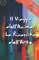 Il Viaggio dell'Anima: La Rinascita dell'Arte: Sfumature di Passione e Trionfo nell'Arte e nella Vita (Express Book) (Italian Edition) B0CN58F4D3 Book Cover