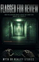 Flagged For Review: When the algorithm surfaces footage that cannot exist, someone has to watch it B0H98SYNBP Book Cover