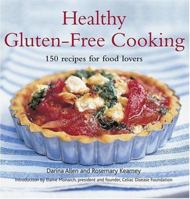 Healthy Gluten-free Cooking: 150 Recipes for Food Lovers 1584794240 Book Cover