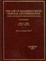 Law of Hazardous Waste Disposal and Remediation: Cases, Legislation, Regulations, Policies 031424929X Book Cover