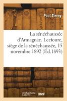 La sénéchaussée d'Armagnac. Lectoure, siège de la sénéchaussée, 15 novembre 1892 2418272516 Book Cover