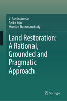 Land Restoration: A Rational, Grounded and Pragmatic Approach 3032266513 Book Cover