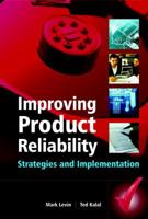Improving Product Reliability: Strategies and Implementation (Quality and Reliability Engineering Series) 0470854499 Book Cover