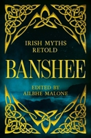 Banshee: Irish Myths Retold B0GPNJNSPV Book Cover