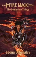Fire Magic: Book 1 of the Death Gate Trilogy 1972373005 Book Cover