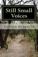Still Small Voices: The Testimony of a Born-Again Atheist 1497511267 Book Cover