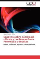 Ensayos Sobre Sociologia Clasica y Contemporanea. Polemicas y Debates 3848472198 Book Cover