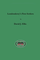 Londonderry's First Settlers 130011911X Book Cover