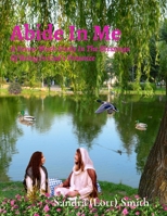 Abide In Me: A Seven-Week Study In The Blessings Of Being In God's Presence B0FF64YDRW Book Cover