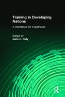 Training in Developing Nations: A Handbook for Expatriates: A Handbook for Expatriates 0765614936 Book Cover