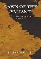 Dawn of the Valiant 1490986154 Book Cover