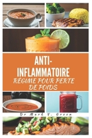 ANTI-INFLAMMATOIRE RÉGIME POUR PERTE DE POIDS (Go-to Everyday delicious recipes) (French Edition) B0DTV4FDYM Book Cover