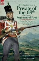 Recollections of a Private of the 68th (Durham) Regiment of Foot During the Walcheren Expedition and the Peninsular War, 1806-15 1916535372 Book Cover