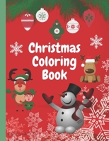 CHRISTMAS COLORING BOOK: Amazing Coloring Book for Christmas | Perfect Christmas Story Coloring Book for Kids | Christmas Colorig Pages with Santa, Christmas Trees, Reindeer, Snowman & More! B08NF1RH4V Book Cover
