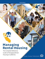 Managing Rental Housing: A Complete Reference Guide from the California Apartment Association 1664125566 Book Cover