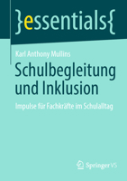 Schulbegleitung und Inklusion: Impulse für Fachkräfte im Schulalltag 3658501898 Book Cover