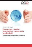 Economía, medio ambiente y desarrollo sostenible. 3845485787 Book Cover