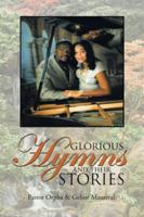 Glorious Hymns and Their Stories 1504947304 Book Cover