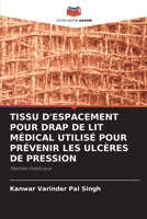 TISSU D'ESPACEMENT POUR DRAP DE LIT MÉDICAL UTILISÉ POUR PRÉVENIR LES ULCÈRES DE PRESSION: Textiles médicaux 620631653X Book Cover