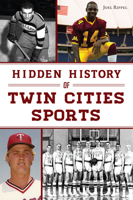 Hidden History of Twin Cities Sports 1467153184 Book Cover