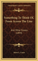 Something To Think Of, From Across The Line: And Other Essays 1120710812 Book Cover