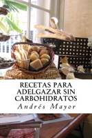 Recetas para adelgazar sin carbohidratos 1545416567 Book Cover