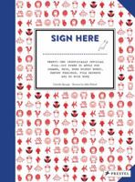 Sign Here...: A Treasury of Forms for Dreams, Fairies, Friends, Pets, Secrets, and Other Miscellany 3791372971 Book Cover