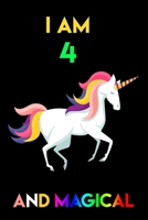 I am 4 And Magical: Unicorn Journal for girls and boys (4 Years Old) Birthday Gift for kids: Lined Notebook / Journal Gift, 100 Pages, 6x9, Soft Cover, Matte Finish 1660581745 Book Cover