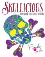 Skullicious Coloring Book for Adults 1519589816 Book Cover