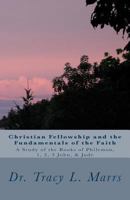 Christian Fellowship and the Fundamentals of the Faith: A Study of the Books of Philemon, 1, 2, 3 John, & Jude 154508694X Book Cover
