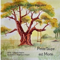 Petite Taupe est morte: Le jardin d'Althéa (French Edition) 2322639214 Book Cover