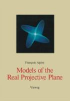 Models of the Real Projective Plane: Computer Graphics of Steiner & Boy Surfaces 3528089555 Book Cover