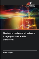Risolvere problemi di scienza e ingegneria di Rohit transform 6206427986 Book Cover