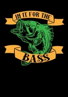 In It For The Bass: Fishing Ledger To Record Weight Size And Location 171188622X Book Cover