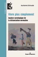 Vivre plus simplement: Analyse sociologique de la distanciation normative (HR.SOC.CONTEMP.) (French Edition) B097138MGJ Book Cover