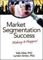 Market Segmentation Success: Making It Happen! 0789029189 Book Cover