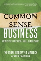 Common-Sense Business: Principles for Profitable Leadership 151072981X Book Cover