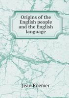 Origins Of The English People And The English Language 1022637789 Book Cover