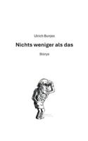 Nichts weniger als das: Storys 3819274413 Book Cover