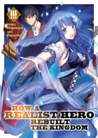 How a Realist Hero Rebuilt the Kingdom (Light Novel) Vol. 3 1642750441 Book Cover