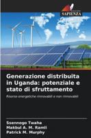 Generazione distribuita in Uganda: potenziale e stato di sfruttamento: Risorse energetiche rinnovabili e non rinnovabili (Italian Edition) 6203914711 Book Cover