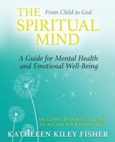 The Spiritual Mind From Child To God: A Guide for Mental Health and Emotional Well-Being 0996506446 Book Cover