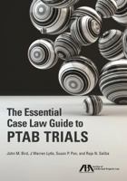 The Essential Case Law Guide to Ptab Trials 1641050446 Book Cover