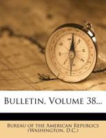 Bulletin, Volume 38... 127783833X Book Cover