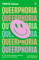 Queerphoria : An Own Voices Anthology Celebrating 'queer Joy' in Its Many Forms 085730948X Book Cover