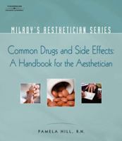 Milady's Aesthetician Series: Common Drugs and Side Effects: A Handbook for the Aesthetician (Milady's Aesthetician Series) 1401881726 Book Cover