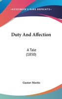 Duty And Affection: A Tale 1271492741 Book Cover