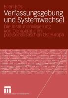 Verfassungsgebung Und Systemwechsel: Die Institutionalisierung Von Demokratie Im Postsozialistischen Osteuropa 3531135422 Book Cover
