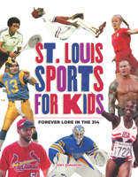 St. Louis Sports for Kids 1681066203 Book Cover