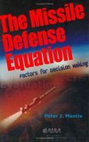 The Missile Defense Equation: Factors for Decision Making 1563476096 Book Cover